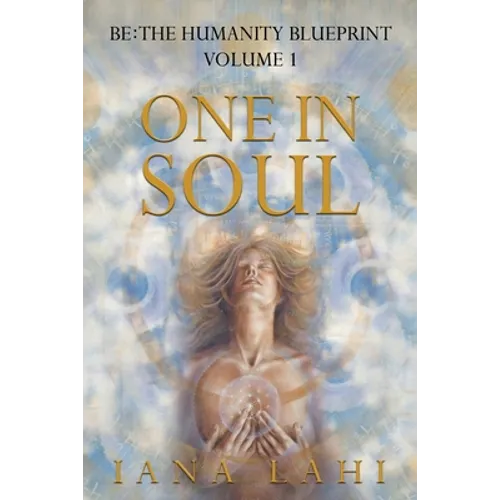 One in Soul: Unlocking the Power of Your Soul - Paperback