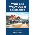 Wide and Wavy Out of Salamanca: Sort of True Essays - Paperback