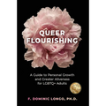 Queer Flourishing: A Guide to Personal Growth and Greater Aliveness for LGBTQ+ Adults - Hardcover