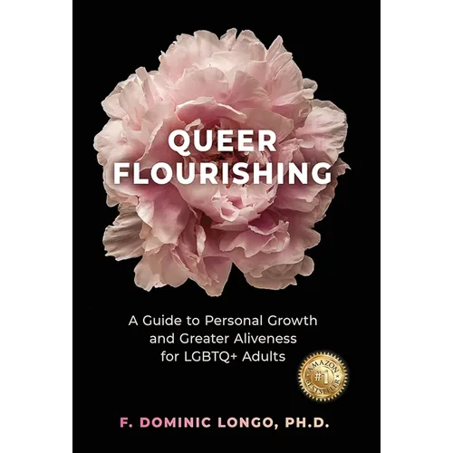 Queer Flourishing: A Guide to Personal Growth and Greater Aliveness for LGBTQ+ Adults - Hardcover