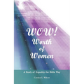 Wow! Worth of Women: A Study of Equality the Bible Way - Paperback