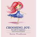Choosing Joy: the path to happiness - Hardcover