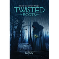 Twisted Roots: Legacy - Paperback
