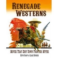 Renegade Westerns: Movies That Shot Down Frontier Myths - Paperback