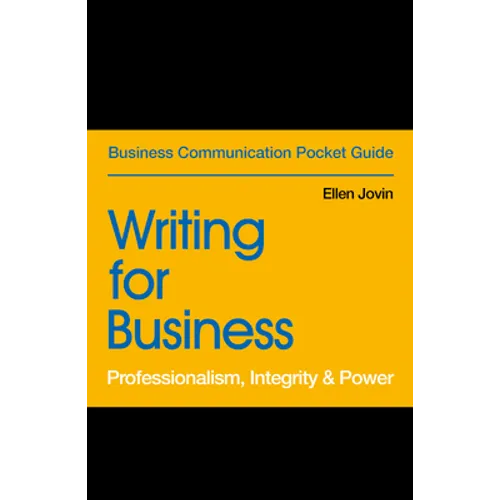 Writing for Business: Professionalism, Integrity & Power - Paperback