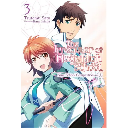 The Irregular at Magic High School, Vol. 3 (Light Novel): Nine School Competition Arc, Part I Volume 3 - Paperback