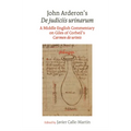 John Arderon s De judiciis urinarum: A Middle English Commentary on Giles of Corbeil s Carmen de urinis in Glasgow University Library, MS Hunter 328 a - Paperback