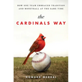 The Cardinals Way: How One Team Embraced Tradition and Moneyball at the Same Time - Paperback