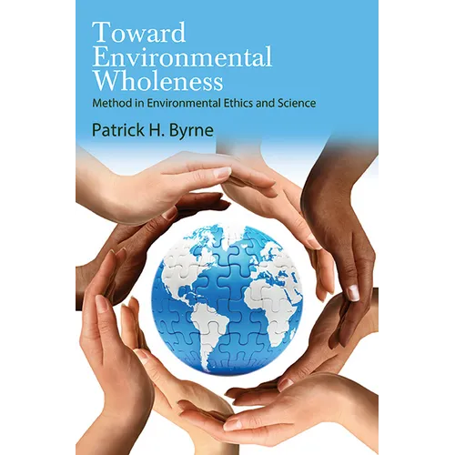 Toward Environmental Wholeness: Method in Environmental Ethics and Science - Paperback