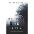 Before He Longs (A Mackenzie White Mystery-Book 10) - Hardcover