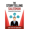 The Storytelling Salesman: Enriching Tales for Better Business - Paperback