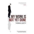 My Work Is Not Yet Done - Paperback