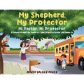 My Shepherd, My Protector / Mi Pastor, Mi Protector: A School Prayer on Psalm 23 / Una Oración Escolar del Salmo 23 - Paperback