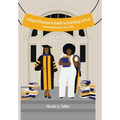 A Black Woman's Guide to Earning a Ph.D.: Surviving the First 2 Years - Hardcover