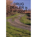 DRUG DEALER is it all good? - Paperback