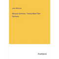 Mission Sermons. Twenty-Nine Plain Sermons - Paperback