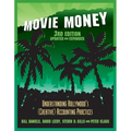 Movie Money, 3rd Edition (Updated and Expanded): Understanding Hollywood's (Creative) Accounting Practices (Updated and Expanded) - Paperback