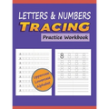 Letters & Numbers Tracing Practice Workbook: Writing Alphabets and Numbers for Preschoolers Practice Uppercase & Lowercase ABC with Progressively Ligh - Paperback
