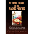 The Black Pepper in the Mashed Potatoes - Paperback
