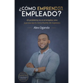 ¿Cómo emprender siendo empleado? - Paperback