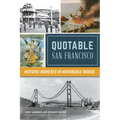 Quotable San Francisco: Historic Moments in Memorable Words - Paperback