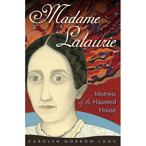 Madame Lalaurie, Mistress of the Haunted House - Paperback