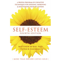 Self-Esteem: A Proven Program of Cognitive Techniques for Assessing, Improving, and Maintaining Your Self-Esteem - Paperback