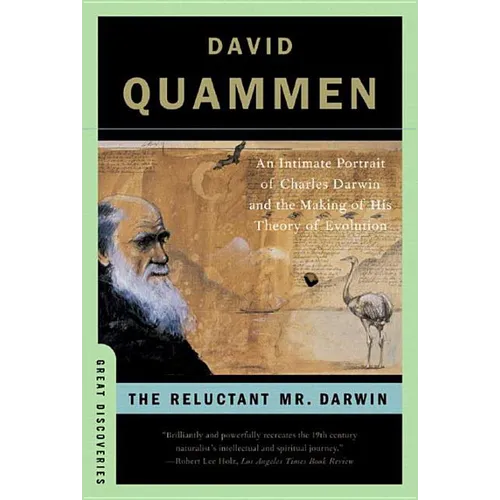 The Reluctant Mr. Darwin: An Intimate Portrait of Charles Darwin and the Making of His Theory of Evolution - Paperback