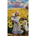 Remember the Flowers - Hardcover