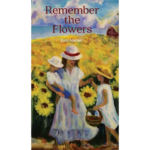Remember the Flowers - Hardcover