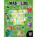 Mad Libs Wild, Wild Words Activity Book: Sticker and Activity Book with Over 100 Stickers - Paperback