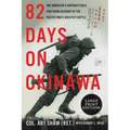 82 Days on Okinawa: One American's Unforgettable Firsthand Account of the Pacific War's Greatest Battle - Paperback