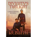 Divinity's Twilight: Rebirth - Paperback