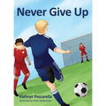 Never Give Up - Hardcover