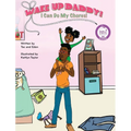 Wake Up, Daddy! I Can Do My Chores! - Hardcover