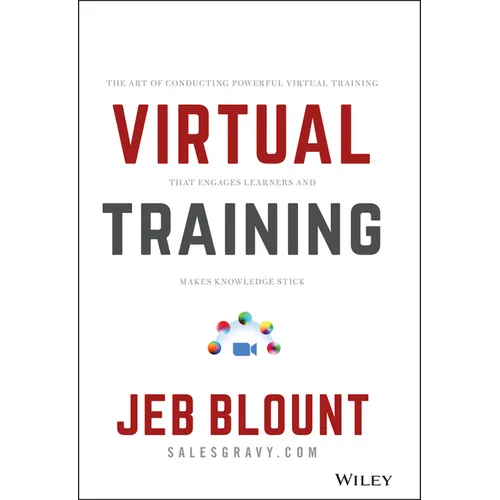 Virtual Training: The Art of Conducting Powerful Virtual Training That Engages Learners and Makes Knowledge Stick - Hardcover