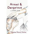 Armed and Dangerous: A Child's Mind - Paperback