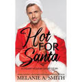 Hot for Santa: A Steamy Holiday Short Story - Paperback