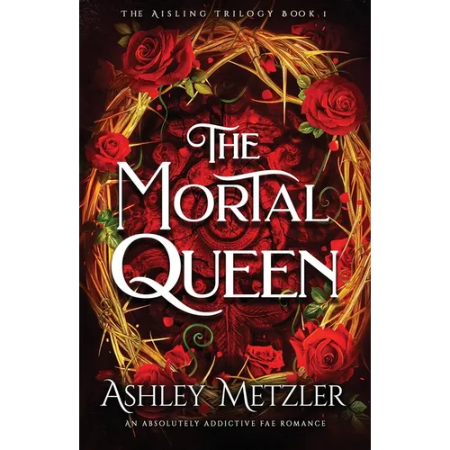 The Mortal Queen: An absolutely addictive fae romance - Paperback
