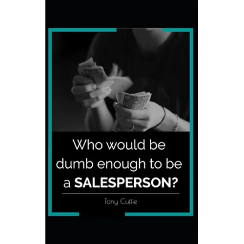 Who would be dumb enough to be a SALESPERSON? - Paperback