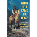 When Hell Came to Texas - Paperback