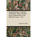 An Introduction to a History of Woodcut - With a Detailed Survey of Work Done in the Fifteenth Century - Vol. 1 - Paperback