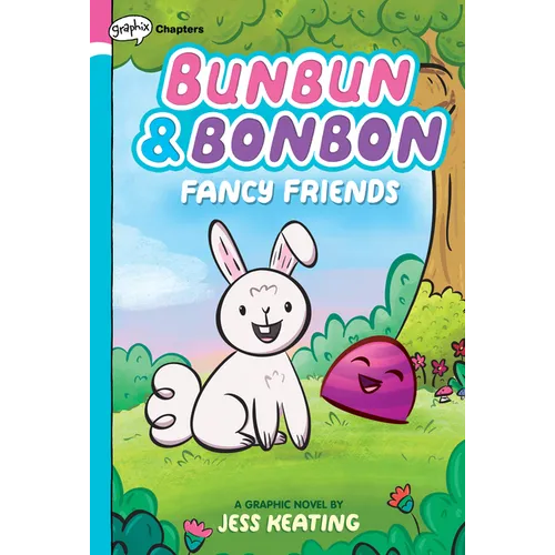 Fancy Friends: A Graphix Chapters Book (Bunbun & Bonbon #1): Volume 1 - Hardcover