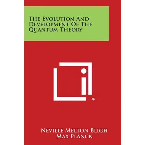 The Evolution and Development of the Quantum Theory - Paperback