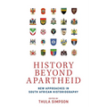 History Beyond Apartheid: New Approaches in South African Historiography - Paperback