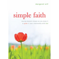 Simple Faith: Moving Beyond Religion as You Know It to Grow in Your Relationship with God - Paperback