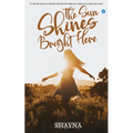 The Sun Shines Bright Here - Paperback