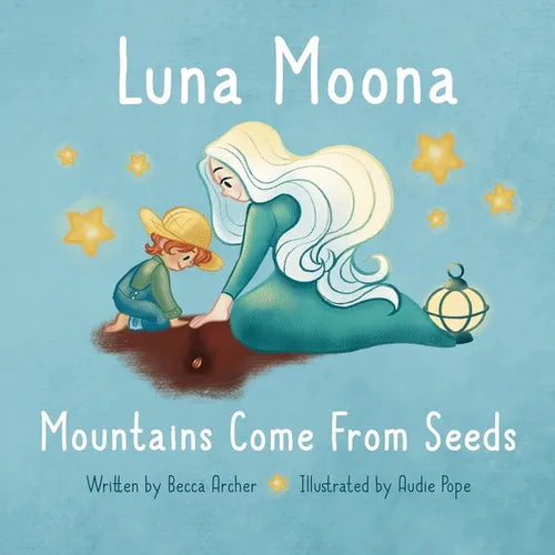 Luna Moona Mountains Come From Seeds - Paperback