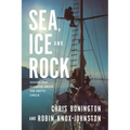 Sea, Ice and Rock: Sailing and Climbing Above the Arctic Circle - Paperback