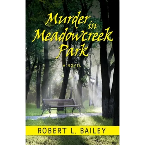 Murder in Meadowcreek Park, A Novel - Paperback